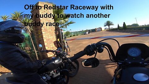 Off to watch some racing at Redstar Raceway