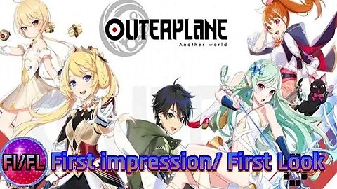 First Impression | Outerplane | lets look at what am up against here!