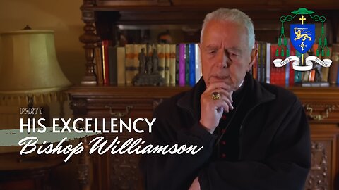 Bishop Williamson: Interview Series with Peter Gumley (Part 1)
