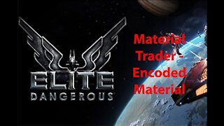 Elite Dangerous: My Adventures - Material Trader - Encoded - [00015]