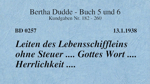 BD 0257 - LEITEN DES LEBENSSCHIFFLEINS OHNE STEUER .... GOTTES WORT .... HERRLICHKEIT ....