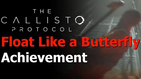 The Callisto Protocol - Float Like a Butterfly Achievement - Perfect Dodge 5 Times