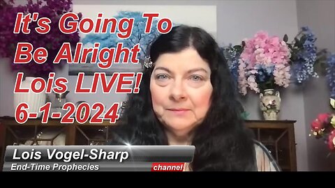 It's Going To Be Alright - Lois LIVE! 6-1-2024