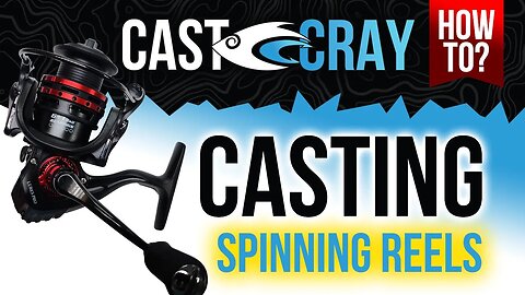 Cast Cray How To - Casting a Spinning Reel