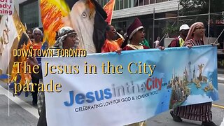 Toronto New, The Jesus In The City Parade