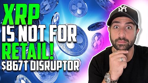 🤑 XRP (RIPPLE) IS NOT FOR RETAIL! $867T DISRUPTOR | SOLANA UP 40% IN A WEEK | BITCOIN WILL MOON 🤑