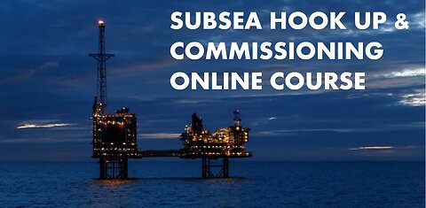 Subsea Hook Up and Commissioning Online Course