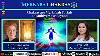 Chakras are Merkabah Portals to Multiverse & Beyond w/Dr. Susan Corso: Merkaba Chakras Podcast #110