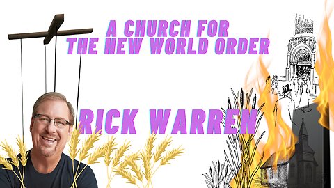Rick Warren A Review of a New World Order Puppet