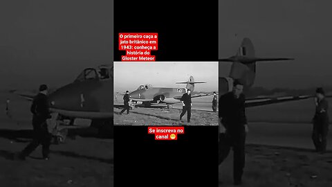 O caça a jato britânico em 1943: conheça a história do Gloster Meteor #war #guerra #historia