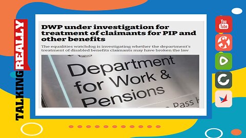 DWP under investigation (again) | Talking Really Channel | DWP News