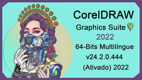 CorelDRAW Graphics Suite 2022 v24.2.0.444 (64-Bits) Multilíngue (Ativado) 2022