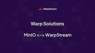 Warp Solutions: MinIO <-> WarpStream