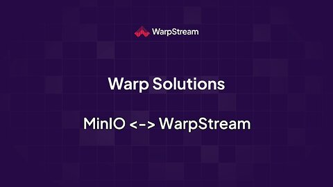 Warp Solutions: MinIO <-> WarpStream