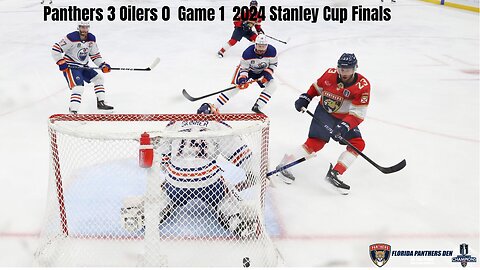 Panthers 3 Oilers 0 Game 1 2024 Stanley Cup Finals