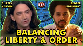 Curtis Yarvin & Angel Eduardo | Balancing Liberty & Order