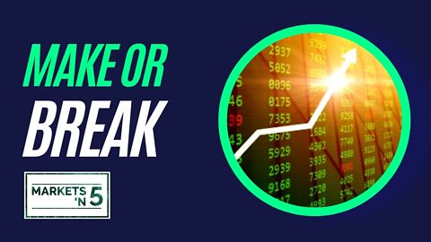 Make or Break | Markets 'N5 - Episode 46