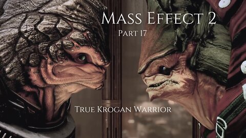 Mass Effect 2 Part 17 - True Krogan Warrior