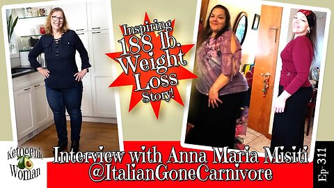 Interview with Anna Maria Misiti | How She Lost 188 Pounds! Her Tips and Tricks