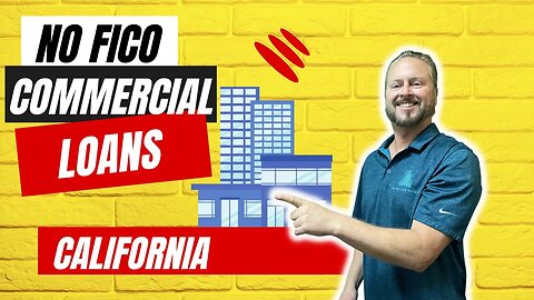 No FICO Commercial Loan Down Payment & Equity Requirements | California Commercial Loan Bad Credit