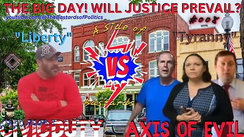 #008 | "THE BIG DAY! WILL JUSTICE PREVAIL?" | A Side of Bastards!