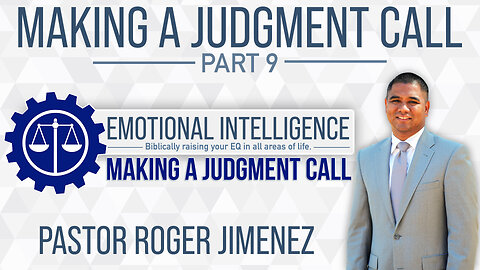 Making A Judgment Call (Part 9) | Pastor Roger Jimenez