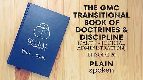 Judicial Administration - Transitional Book of Doctrines & Discipline - Episode 20