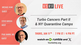 VSRF Live #109: Part II of Covid-19 Vaccine Turbo Cancers 1/11/24