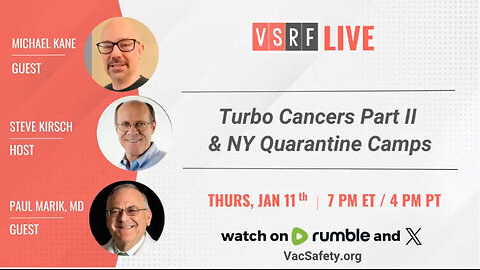 VSRF Live #109: Part II of Covid-19 Vaccine Turbo Cancers 1/11/24