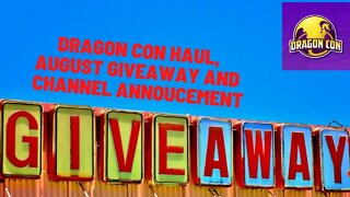 Dragon Con Haul, August Giveaway and Channel Announcement