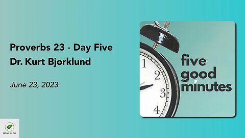 Proverbs 23 - Day Five | Five Good Minutes