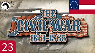Grand Tactician: The Civil War | Confederate Campaign | Ep 23 - The New Horror of War