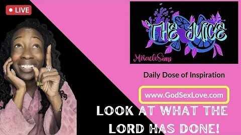 The Juice: Season 11 Episode 80: Look At What The Lord Has Done!
