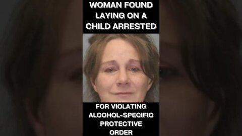 |NEWS| Woman Found Laying On A Child Violating Court Order