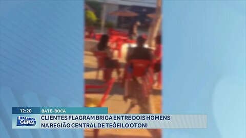 Bate-Boca: Clientes Flagram Briga entre 2 Homens na Região Central de Teófilo Otoni.