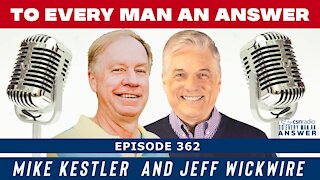 Episode 362 - Jeff Wickwire and Mike Kestler on To Every Man An Answer