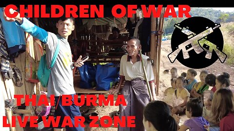 Children of War - Kanchanaburi - Active War Zone on the Border of Thailand and Burma