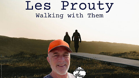 Les Prouty Walking With Them