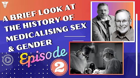 Episode 2 - A Brief Look at The History of Medicalising Sex & Gender