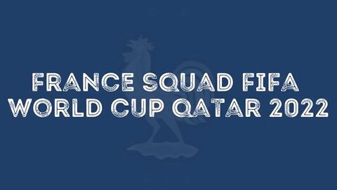 FRANCE Official Squad FIFA World Cup Qatar 2022 France World Cup Squad Qatar 2022