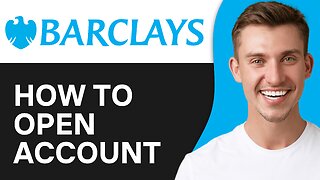 How To Open Barclays Bank Account Online for International Students