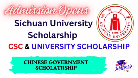 Sichuan University Scholarship 2024 2025 | CSC Scholarship | Belt and Road Scholarship