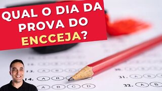 QUAL O DIA DA PROVA DO ENCCEJA?