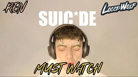 THIS HIT ME DEEP! I WAS NOT READY...| LoccdWolf Reacts to Ren - Su!cIde (Official Music Video)