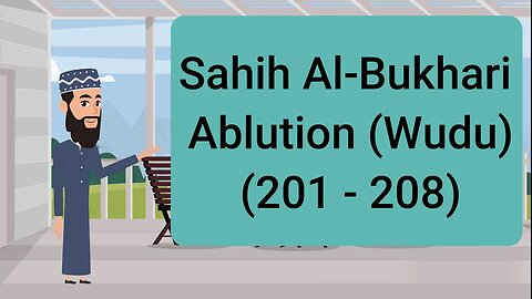 Sahih al-Bukhari - Ablution (Wudu') - (201 - 208) || English Translation ||