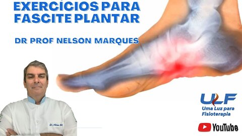 Exercícios para Fascite Plantar - Dr. Prof. Nelson Marques