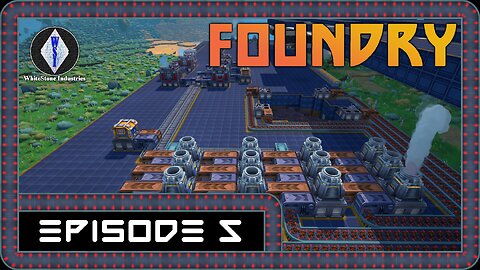 FOUNDRY | Gameplay | Episode 5
