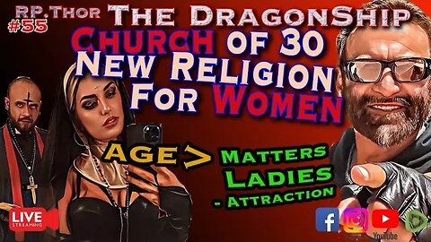 Church of 30! New Religion for Women-More Attractive?The DragonShip With RP Thor # 55