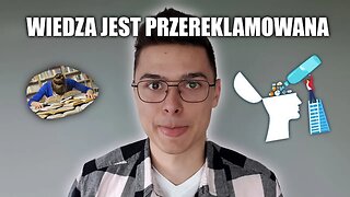 Wiedza jest przereklamowana - Jak się nie uczyć?