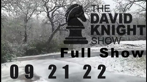 DAVID KNIGHT (Full Show) - 09_21_22 Wednesday